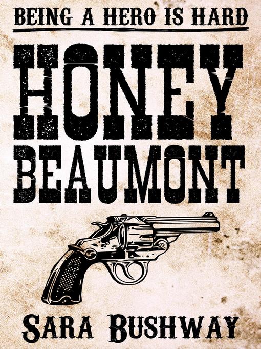 Title details for Honey Beaumont by Sara Bushway - Available